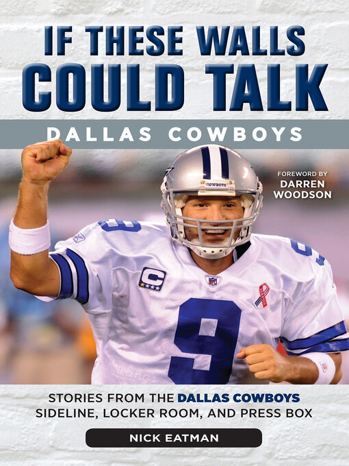 Title details for Dallas Cowboys: Stories from the Dallas Cowboys Sideline, Locker Room, and Press Box by Nick Eatman - Available